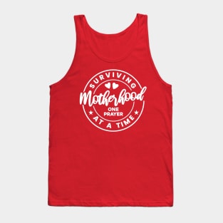 Surviving motherhood one prayer at a time Tank Top